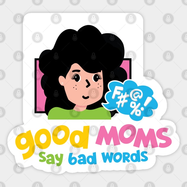 Good Moms Say Bad Words Sticker by PCStudio57